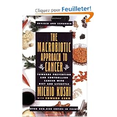 The Macrobiotic Approach to Cancer: Towards Preventing and Controlling Cancer With Diet and Lifestyle