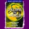 Collapse the World