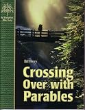 Crossing Over with Parables