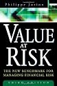 Value at Risk, 3rd Ed.: The New Benchmark for Managing Financial Risk