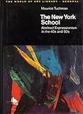 The New York school : abstract expressionism in the 40s and 50s