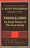 Trimalchio: An Early Version of 'The Great Gatsby' (The Cambridge Edition of the Works of F. Scott Fitzgerald)