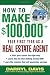 How to Make $100,000+ Your First Year as a Real Estate Agent
