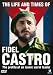 The Life and Times of Fidel Castro [Edizione: Regno Unito]