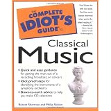 The Complete Idiot's Guide to Classical Music