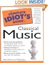 The Complete Idiot's Guide to Classical Music