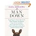 Man Down: Proof Beyond a Reasonable Doubt That Women Are Better Cops, Drivers, Gamblers, Spies, World Leaders, Beer Tasters, Hedge Fund Managers, and Just About Everything Else
