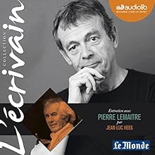 Entretien avec Pierre Lemaitre (Collection L'écrivain) Discours Auteur(s) : Pierre Lemaitre, Jean-Luc Hees Narrateur(s) : Pierre Lemaitre, Jean-Luc Hees