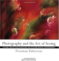 Photography and the Art of Seeing: A Visual Perception Workshop for Film and Digital Photography