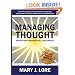 Managing Thought: How Do Your Thoughts Rule Your World