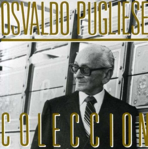 Osvaldo Pugliese - Coleccion - Zortam Music