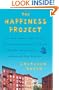 The Happiness Project: Or, Why I Spent a Year Trying to Sing in the Morning, Clean My Closets, Fight Right, Read Aristotle, and Generally Have More Fun