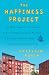 Image of The Happiness Project: Or, Why I Spent a Year Trying to Sing in the Morning, Clean My Closets, Fight Right, Read Aristotle, and Generally Have More Fun
