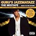 Music : Guru's Jazzmatazz: The Mixtape