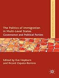 The politics of immigration in multi-level states : governance and political parties