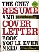 The Only Resume and Cover Letter Book You'll Ever Need: 600 Resumes for All Industries 600 Cover Letters for Every Situation 150 Positions from Entry Level to CEO