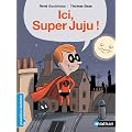 Ici, Super Juju !