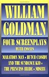 William Goldman: Four Screenplays with Essays