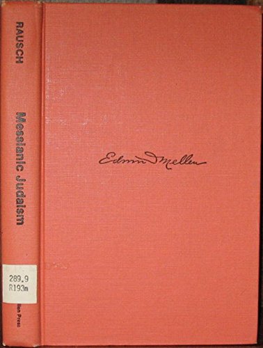 Messianic Judaism Its History Theology and Polity (Texts and Studies in Religion, V. 14)