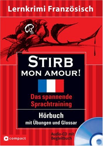 Stirb, mon amour!: Lernziel Französisch. Hörbuch mit Übungen und Glossar