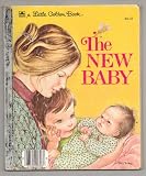 The New Baby (A Little Golden Book)