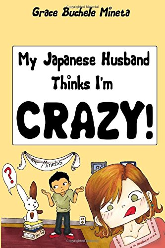 My Japanese Husband Thinks I'm Crazy: The Comic Book