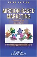 Mission-Based Marketing: Positioning Your Not-for-Profit in an Increasingly Competitive World