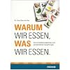 Warum wir essen, was wir essen: Eine Entdeckungsreise zum pers�nlichen Geschmack
