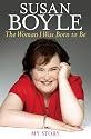 The Woman I Was Born to Be: My Story Autobiography by Susan Boyle