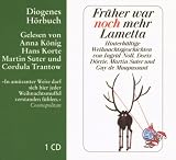 Fr&uuml;her war noch mehr Lametta: Hinterh&auml;ltige Weihnachtsgeschichten - Ingrid Noll, Doris D&ouml;rrie, Martin Suter, Guy de Maupassant