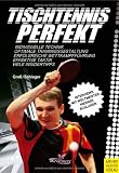 Tischtennis perfekt!: Tipps vom Weltmeister Werner Schlager