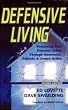 Defensive Living: Preserving Your Personal Safety Through Awareness, Attitude & Armed Action, 2nd Edition