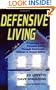 Defensive Living: Preserving Your Personal Safety Through Awareness, Attitude & Armed Action, 2nd Edition