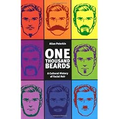 One Thousand Beards: A Cultural History of Facial Hair