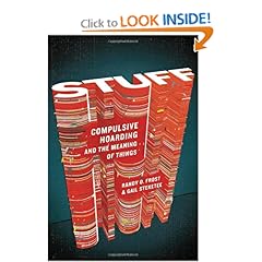 Stuff: Compulsive Hoarding and the Meaning of Things