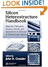 Silicon Heterostructure Handbook: Materials, Fabrication, Devices, Circuits and Applications of SiGe and Si Strained-Layer Epitaxy