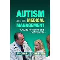 Autism and Its Medical Management: A Guide for Parents and Professionals