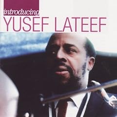 Introducing Yusef Lateef