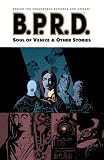 B.P.R.D. Volume 2: The Soul of Venice & Other Stories: Soul of Venice and Other Stories v. 2