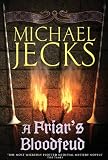 A Friar's Bloodfeud (Knights Templar Mysteries (Headline))