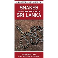 A Photographic Guide to Snakes & Other Reptiles of Sri Lanka