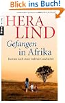 Gefangen in Afrika: Roman nach einer...