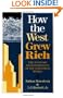 How The West Grew Rich: The Economic Transformation Of The Industrial World