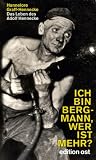 Ich bin Bergmann, wer ist mehr? Das Leben des Adolf Hennecke - Hannelore Graff-Hennecke