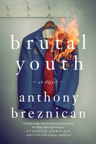 Brutal Youth: A Novel, by Anthony Breznican