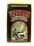 Beyond the frontiers : the biography of Colonel F.M. Bailey, explorer and special agent