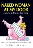 Naked Woman at My Dooraa�� brvbar;and Why That s a Bad Thing: Lessons Learned in the Fitness Business From a Life on the Road