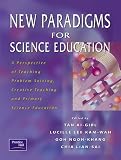New Paradigms for Science Education: A Perspective of Teaching Problem-Solving, Creative Teaching and Primary Science Education