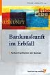 Bankauskunft im Erbfall: Auskunftspflichten der Banken