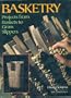 Basketry: Projects from Baskets to Grass Slippers